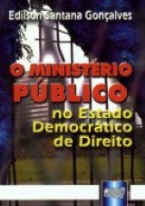 Capa do livro: Ministrio Pblico no Estado Democrtico de Direito, O, Edilson Santana Gonalves