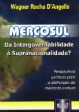 Capa do livro: Mercosul: da Intergovernabilidade  Supranacionalidade?, Wagner Rocha DAngelis