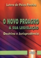 Capa do livro: Novo Proagro & Sua Legislao Doutrina e Jurisprudncia, O, Lutero de Paiva Pereira
