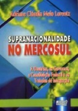 Capa do livro: Supranacionalidade no Mercosul, Adriane Cláudia Melo Lorentz