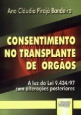 Capa do livro: Consentimento no Transplante de Órgãos, Ana Cláudia Pirajá Bandeira
