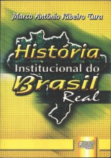 Capa do livro: História Institucional do Brasil Real, Marco Antônio Ribeiro Tura