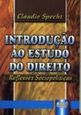 Capa do livro: Introdução ao Estudo do Direito - Reflexões Sociopolíticas, Cláudio Specht