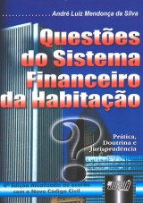 Capa do livro: Questes do Sistema Financeiro da Habitao - 4 Edio Atualizada de acordo com o NCC, Andr Luiz Mendona da Silva