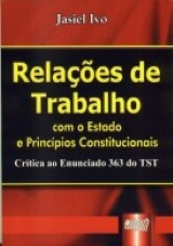 Capa do livro: Relações de Trabalho - com o Estado e Princípios Constitucionais, Jasiel Ivo