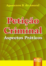 Capa do livro: Petição Criminal - Aspectos Práticos, Agamenon B. do Amaral
