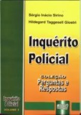 Capa do livro: Inquérito Policial - Coleção Perguntas e Respostas - vol. 3, Sérgio Inácio Sirino e Hildegard Taggesell Giostri