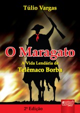 Capa do livro: Maragato, O - A Vida Lendria de Telmaco Borba - 2 Edio, Tlio Vargas
