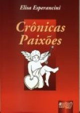 Capa do livro: Crnicas Paixes, Elisa Esperancini