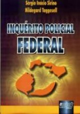 Capa do livro: Inquérito Policial Federal, Sérgio Inácio Sirino e Hildegard Taggesell