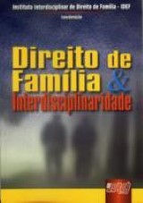 Capa do livro: Direito de Família & Interdisciplinaridade, Coordenação Instituto Interdisciplinar de Direito de Família - IDEF