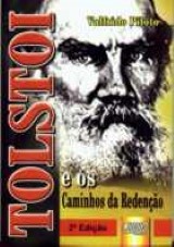 Capa do livro: Tolstoi e os Caminhos da Redenção - 2ª Edição, Valfrido Piloto