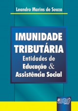Capa do livro: Imunidade Tributria - Entidades de Educao & Assistncia Social, Leandro Marins de Souza