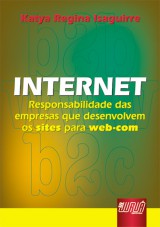 Capa do livro: Internet - Responsabilidade das empresas que desenvolvem os Sites para Web-com, Katya Regina Isaguirre