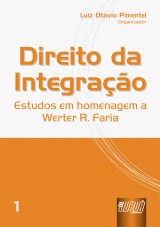 Capa do livro: Direito da Integração - Estudos em Homenagem a Werter R. Faria - vol. I, Organizador: Luiz Otávio Pimentel
