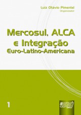 Capa do livro: Mercosul, ALCA e Integrao Euro-Latino-Americana - vol.I, Organizador: Luiz Otvio Pimentel