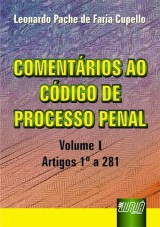 Capa do livro: Comentrios ao Cdigo de Processo Penal - Volume I - Artigos 1 a 281, Leonardo Pache de Faria Cupello