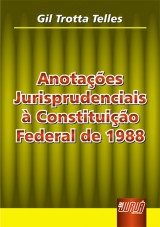Capa do livro: Anotações Jurisprudenciais à Constituição Federal de 1988, Gil Trotta Telles