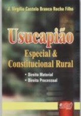 Capa do livro: Usucapião - Especial & Constitucional Rural, J. Virgílio Castelo Branco Rocha Filho