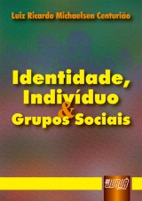 Capa do livro: Identidade, Indivduo & Grupos Sociais, Luiz Ricardo Michaelsen Centurio