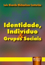 Capa do livro: Identidade, Indivíduo & Grupos Sociais, Luiz Ricardo Michaelsen Centurião