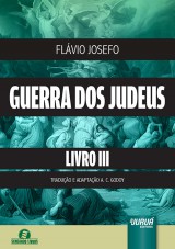 Capa do livro: Guerra dos Judeus - Livro III, Flvio Josefo - Traduo e Adaptao A. C. Godoy