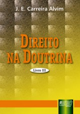Capa do livro: Direito na Doutrina - Livro III, J.E. Carreira Alvim
