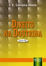 Capa do livro: Direito na Doutrina - Livro III, J. E. Carreira Alvim