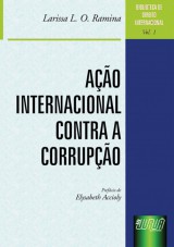 Capa do livro: Ação Internacional Contra a Corrupção - Biblioteca de Direito Internacional, Larissa L. O. Ramina