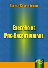 Capa do livro: Exceo de Pr-Executividade, Rodrigo Campos Zequim