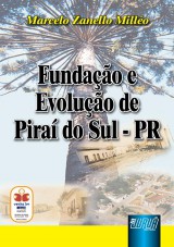 Capa do livro: Fundao e Evoluo de Pira do Sul - PR, Marcelo Zanello Millo