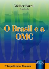 Capa do livro: Brasil e a OMC, O, Organizador: Welber Barral