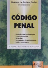 Capa do livro: Cdigo Penal - 3 Edio - Atualizada at 30/03/2004, Organizadora: Vanessa de Ftima Stebel