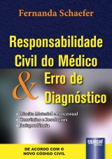 Capa do livro: Responsabilidade Civil do Mdico & Erro de Diagnstico - Direito Material e Processual - Convnios e Resolues - Jurisprudncia, Fernanda Schaefer