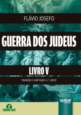 Capa do livro: Guerra dos Judeus - Livro V - Semeando Livros, Flvio Josefo - Traduo e Adaptao A. C. Godoy