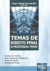 Capa do livro: Temas de Direito Penal e Processual Penal - Crime de Trfico, Interceptao Telefnica, Pena de Morte, Transao Penal, Organizador: Isaac SABB GUIMARES