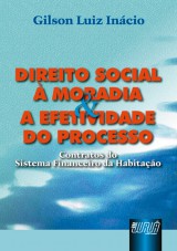 Capa do livro: Direito Social à Moradia e a Efetividade do Processo, Gilson Luiz Inácio