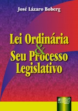 Capa do livro: Lei Ordinria e seu Processo Legislativo, Jos Lzaro Boberg