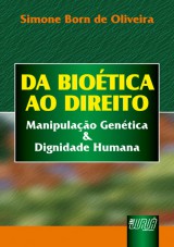 Capa do livro: Biotica ao Direito, Da - Manipulao Gentica & Dignidade Humana, Simone Born de Oliveira