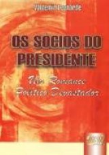 Capa do livro: Sócios do Presidente, Os - Um Romance Político Devastador, Valdemir Leonarde
