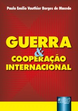 Capa do livro: Guerra & Cooperação Internacional, Paulo Emílio Vauthier Borges de Macedo