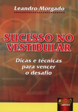 Capa do livro: Sucesso no Vestibular - Dicas e Tcnicas para vencer o desafio, Leandro Morgado