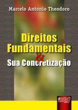 Capa do livro: Direitos Fundamentais e sua Concretizao, Marcelo Antonio Theodoro