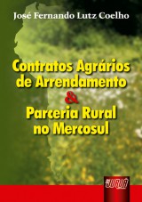 Capa do livro: Contratos Agrários de Arrendamento & Parceria Rural no Mercosul, José Fernando Lutz Coelho.