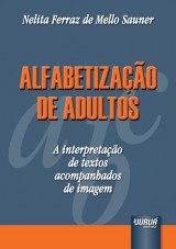 Capa do livro: Alfabetização de Adultos - A Interpretação de Textos Acompanhados de Imagem, Nelita Ferraz de Mello Sauner