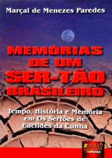 Capa do livro: Memrias de um Ser-to Brasileiro - Tempo, Histria e Memria em Os Sertes de Euclides da Cunha, Maral de Menezes Paredes