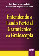 Capa do livro: Entendendo o Laudo Pericial Grafotécnico e a Grafoscopia, Luiz Roberto Ferreira Falat e Hildebrando Magno Rebello Filho