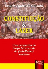 Capa do livro: Constituio e Lazer, Beatris Francisca Chemin