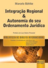 Capa do livro: Integrao Regional & Autonomia do seu Ordenamento Jurdico - vol. 7 - Biblioteca de Direito Internacional, Marcelo Bhlke