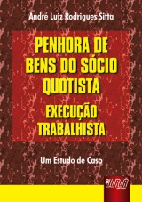 Capa do livro: Penhora de Bens do Sócio Quotista - Execução Trabalhista, André Luiz Rodrigues Sitta